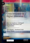 Crisis Response in Higher Education : How the Pandemic Challenged University Operations and Organisation - Book