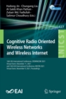 Cognitive Radio Oriented Wireless Networks and Wireless Internet : 16th EAI International Conference, CROWNCOM 2021, Virtual Event, December 11, 2021, and 14th EAI International Conference, WiCON 2021 - Book