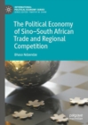 The Political Economy of Sino-South African Trade and Regional Competition - eBook