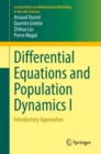 Differential Equations and Population Dynamics I : Introductory Approaches - eBook