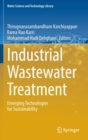 Industrial Wastewater Treatment : Emerging Technologies for Sustainability - Book