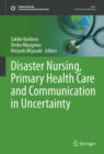 Disaster Nursing, Primary Health Care and Communication in Uncertainty - Book