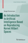 An Introduction to Artificial Intelligence Based on Reproducing Kernel Hilbert Spaces - Book