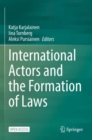 International Actors and the Formation of Laws - Book