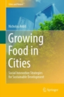 Growing Food in Cities : Social Innovation Strategies for Sustainable Development - eBook