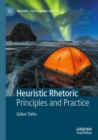 Heuristic Rhetoric : Principles and Practice - Book
