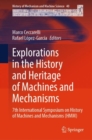 Explorations in the History and Heritage of Machines and Mechanisms : 7th International Symposium on History of Machines and Mechanisms (HMM) - Book