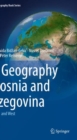 The Geography of Bosnia and Herzegovina : Between East and West - Book