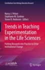 Trends in Teaching Experimentation in the Life Sciences : Putting Research into Practice to Drive Institutional Change - Book