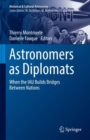 Astronomers as Diplomats : When the IAU Builds Bridges Between Nations - Book