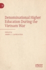 Denominational Higher Education During the Vietnam War - Book