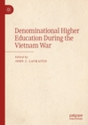 Denominational Higher Education During the Vietnam War - eBook