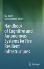Handbook of Cognitive and Autonomous Systems for Fire Resilient Infrastructures - eBook