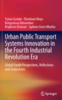 Urban Public Transport Systems Innovation in the Fourth Industrial Revolution Era : Global South Perspectives, Reflections and Conjectures - Book