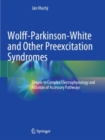 Wolff-Parkinson-White and Other Preexcitation Syndromes : Simple to Complex Electrophysiology and Ablation of Accessory Pathways - Book