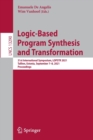 Logic-Based Program Synthesis and Transformation : 31st International Symposium, LOPSTR 2021, Tallinn, Estonia, September 7-8, 2021, Proceedings - Book