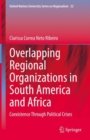 Overlapping Regional Organizations in South America and Africa : Coexistence Through Political Crises - eBook