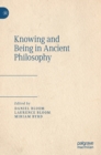 Knowing and Being in Ancient Philosophy - Book