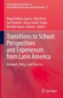 Transitions to School: Perspectives and Experiences from Latin America : Research, Policy, and Practice - Book