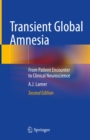 Transient Global Amnesia : From Patient Encounter to Clinical Neuroscience - eBook