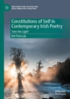 Constitutions of Self in Contemporary Irish Poetry : 'Into the Light' - eBook