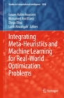 Integrating Meta-Heuristics and Machine Learning for Real-World Optimization Problems - Book