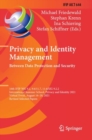 Privacy and Identity Management. Between Data Protection and Security : 16th IFIP WG 9.2, 9.6/11.7, 11.6/SIG 9.2.2 International Summer School, Privacy and Identity 2021, Virtual Event, August 16-20, - Book