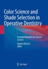 Color Science and Shade Selection in Operative Dentistry : Essential Elements for Clinical Success - Book
