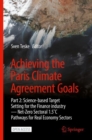 Achieving the Paris Climate Agreement Goals : Part 2: Science-based Target Setting for the Finance industry - Net-Zero Sectoral 1.5°C Pathways for Real Economy Sectors - eBook
