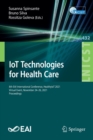 IoT Technologies for Health Care : 8th EAI International Conference, HealthyIoT 2021, Virtual Event, November 24-26, 2021, Proceedings - Book