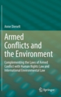 Armed Conflicts and the Environment : Complementing the Laws of Armed Conflict with Human Rights Law and International Environmental Law - Book