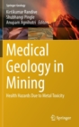 Medical Geology in Mining : Health Hazards Due to Metal Toxicity - Book