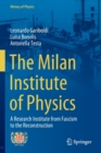 The Milan Institute of Physics : A Research Institute from Fascism to the Reconstruction - Book