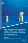 The Palgrave Handbook of Reproductive Justice and Literature - Book