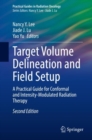 Target Volume Delineation and Field Setup : A Practical Guide for Conformal and Intensity-Modulated Radiation Therapy - Book