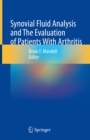 Synovial Fluid Analysis and The Evaluation of Patients With Arthritis - eBook