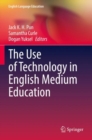 The Use of Technology in English Medium Education - Book