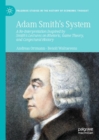 Adam Smith's System : A Re-Interpretation Inspired by Smith's Lectures on Rhetoric, Game Theory, and Conjectural History - eBook