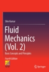 Fluid Mechanics (Vol. 2) : Basic Concepts and Principles - Book