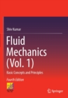Fluid Mechanics (Vol. 1) : Basic Concepts and Principles - Book