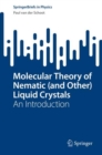 Molecular Theory of Nematic (and Other) Liquid Crystals : An Introduction - Book