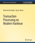 Transaction Processing on Modern Hardware - Book