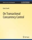 On Transactional Concurrency Control - Book
