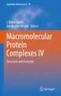 Macromolecular Protein Complexes IV : Structure and Function - eBook