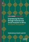 Empowering the Poor through Financial and Social Inclusion in Africa : An Islamic Perspective - Book