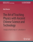 The Art of Teaching Physics with Ancient Chinese Science and Technology - Book