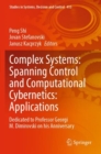 Complex Systems: Spanning Control and Computational Cybernetics: Applications : Dedicated to Professor Georgi M. Dimirovski on his Anniversary - Book