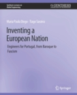 Inventing a European Nation : Engineers for Portugal, from Baroque to Fascism - Book