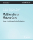 Multifunctional Metasurfaces : Design Principles and Device Realizations - Book