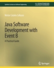 Java Software Development with Event B : A Practical Guide - Book